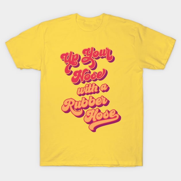 Up Your Nose with a Rubber Hose: Sweat Hog Slams T-Shirt by HustlerofCultures